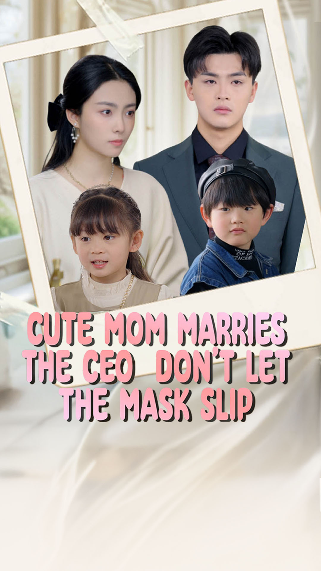 Cute Mom Marries the CEO: Don’t Let the Mask Slip