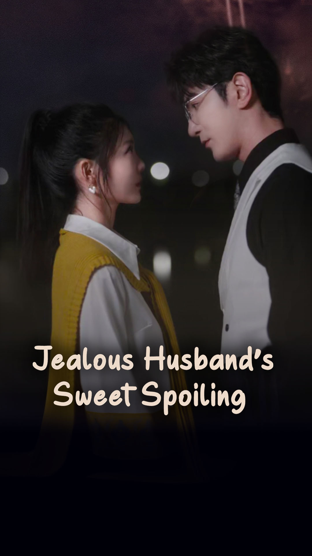 Jealous Husband's Sweet Spoiling